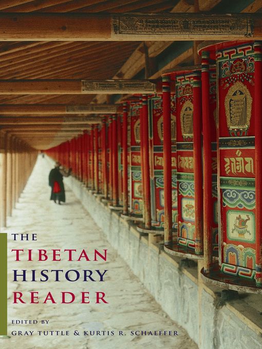 Title details for The Tibetan History Reader by Gray Tuttle - Available